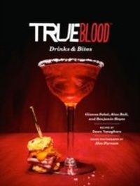 Abbildung von: True Blood Drinks & Bites - Chronicle Books (CA)