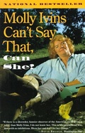 Cover: Molly Ivins Can't Say That, Can She? - Vintage