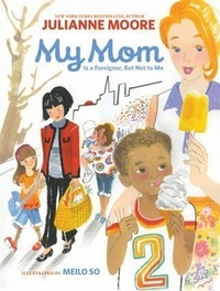 Enlarge image Cover: My Mom Is a Foreigner, But Not to Me - Chronicle Books LLC