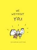 Cover: We Without You - Chronicle Books LLC
