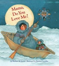 Cover: Mama, Do You Love Me? - Chronicle Books