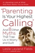 Cover: Parenting Is Your Highest Calling - WaterBrook