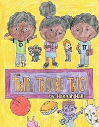 Enlarge image Cover: The Triple Trouble Trio - AuthorHouse