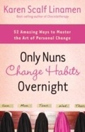 Cover: Only Nuns Change Habits Overnight - WaterBrook