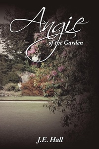 Enlarge image Cover: Angie of the Garden - AuthorHouse