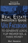Cover: Real Estate Investor's Guide: Using Facebook to Generate Leads, Flip Properties & Make Money - eBookIt.com