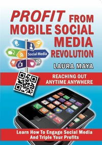 Abbildung von: Profit from Mobile Social Media Revolution: Learn how to Engage Social Media and Triple Your Profits - eBookIt.com