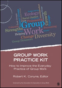 Enlarge image Cover: Group Work Practice Kit - SAGE Publications Inc