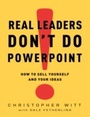 Cover: Real Leaders Don't Do PowerPoint - Currency