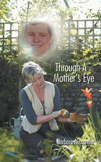 Enlarge image Cover: Through A Mother's Eye - AuthorHouse
