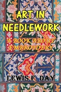 Cover: Art In Needle Work: A Book About Embroidery - eBookIt.com