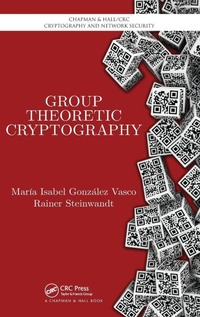 Enlarge image Cover: Group Theoretic Cryptography - Chapman & Hall/CRC
