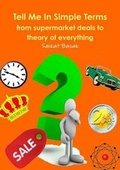 Cover: Tell Me In Simple Terms: from Supermarket Deals to Theory of Everything - Lulu.com