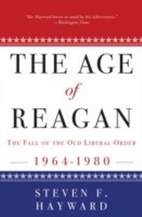 Enlarge image Cover: The Age of Reagan: The Fall of the Old Liberal Order - Crown Forum