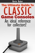 Cover: The Ultimate Guide to Classic Game Consoles - eBookIt.com