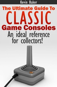 Enlarge image Cover: The Ultimate Guide to Classic Game Consoles - eBookIt.com