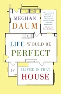 Cover: Life Would Be Perfect If I Lived in That House - Vintage Books