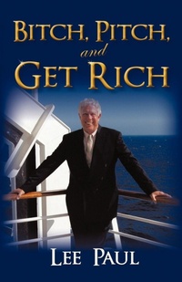 Enlarge image Cover: Bitch, Pitch, and Get Rich - iUniverse