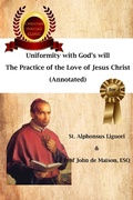 Cover: Uniformity with God's Will,  The Practice of the Love of Jesus Christ  (Annotated) - eBookIt.com