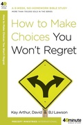 Cover: How to Make Choices you Won't Regret - Waterbrook Press (A Division of Random House Inc)