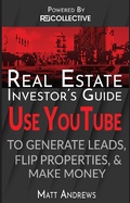 Cover: Real Estate Investor's Guide: Using YouTube To Generate Leads, Flip Properties & Make Money - eBookIt.com