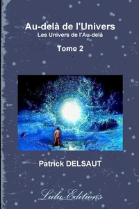 Abbildung von: Au-dela De L'Univers - Tome 2 (Noir Et Blanc) - Lulu.com