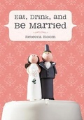 Cover: Eat, Drink, and Be Married - iUniverse