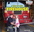 Cover: A Trip to the Firehouse - PowerKids Press