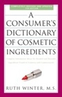 Cover: A Consumer's Dictionary of Cosmetic Ingredients, 7th Edition - Harmony/Rodale/Convergent