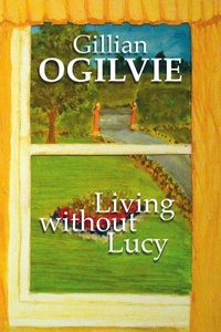 Enlarge image Cover: Living without Lucy - Lulu.com