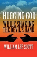 Cover: Hugging God While Shaking the Devil's Hand! - AMERICA STAR BOOKS