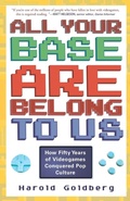 Cover: All Your Base Are Belong to Us - Random House Inc