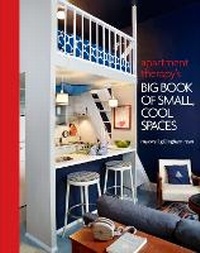 Abbildung von: Apartment Therapy's Big Book of Small, Cool Spaces - Clarkson Potter