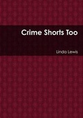 Cover: Crime Shorts Too - Lulu.com