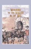 Cover: Walking to the Valley in the Sky - AuthorHouse