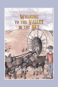 Enlarge image Cover: Walking to the Valley in the Sky - AuthorHouse