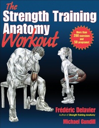 Abbildung von: The Strength Training Anatomy Workout - Human Kinetics