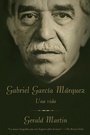 Cover: Gabriel Garcia Marquez / Gabriel Garcia Marquez: A Life - Vintage Espanol