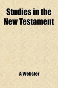 Enlarge image Cover: Studies in the New Testament; Or, Expository Discussions of Numerous Passages of the Sacred Text - General Books