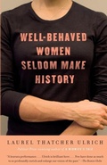 Cover: Well-Behaved Women Seldom Make History - Vintage