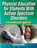 Cover: Physical Education for Students with Autism Spectrum Disorders - Human Kinetics