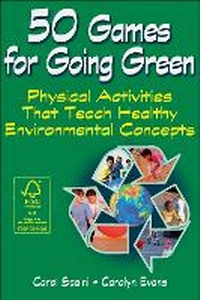 Abbildung von: 50 Games for Going Green - Human Kinetics