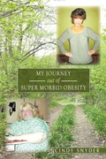 Cover: My Journey Out of Super Morbid Obesity - AuthorHouse