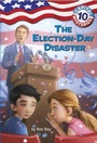 Cover: Capital Mysteries #10: The Election-Day Disaster - Random House Books for Young Readers