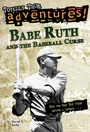 Cover: Babe Ruth and the Baseball Curse (Totally True Adventures) - Random House Books for Young Readers