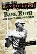 Cover: Babe Ruth and the Baseball Curse (Totally True Adventures) - Random House Books for Young Readers