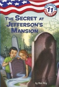 Cover: Capital Mysteries #11: The Secret at Jefferson's Mansion - Random House Books for Young Readers