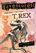 Cover: Finding the First T. Rex (Totally True Adventures) - Random House Books for Young Readers
