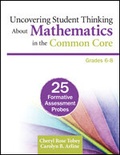 Cover: Uncovering Student Thinking About Mathematics in the Common Core, Grades 6-8 - Corwin Press Inc
