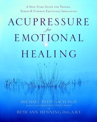 Abbildung von: Acupressure for Emotional Healing - Bantam Books